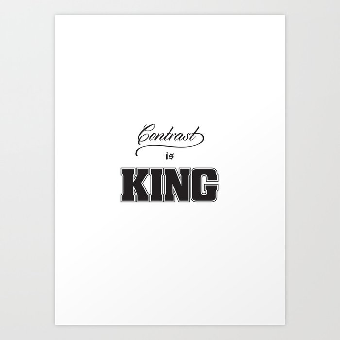 Contrast Is King on White Art Print
