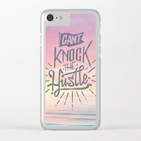 Cant knock the hustle Clear iPhone Case