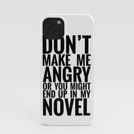 Don't Make Me Angry iPhone Case