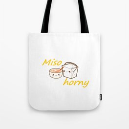 Miso Horny! Tote Bag