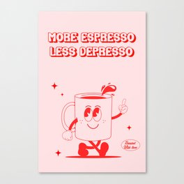 Coffee print - More espresso less depresso Canvas Print