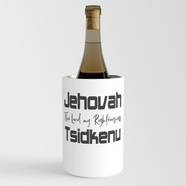 Christian Design - Jehovah Tsidkenu, The Lord my Righteousness Wine Chiller
