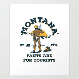 "Montana: Pants Are For Tourists" Funny Retro Cowboy Travel Art Art Print