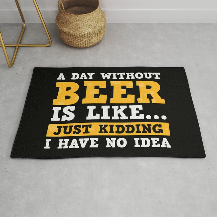A Day Without Beer Funny Rug