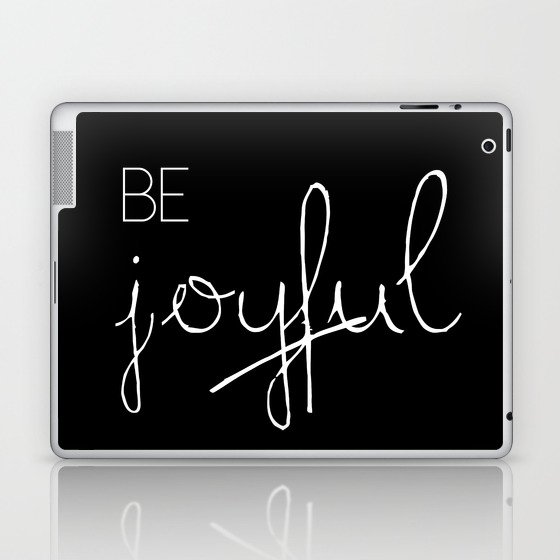 Be Joyful Laptop & iPad Skin