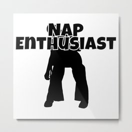 Nap Enthusiast Metal Print | Alwaystired, Shaymitchell, Quotes, Curated, Naplover, Napenthusiast, Funny, Pll, Emilyfields, Alwaysnapping 