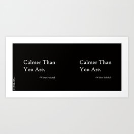 Calmer Than You Are -Black Art Print