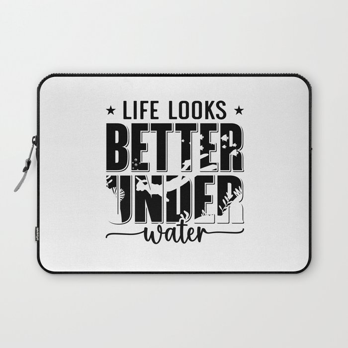 Life Looks Better Under Water Freediver Freediving Laptop Sleeve