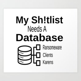 Sh!tlist Database Art Print