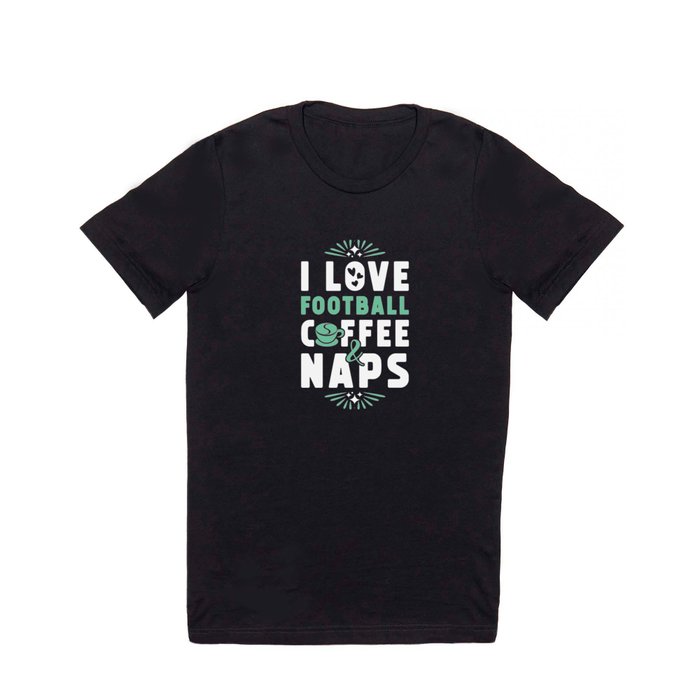 Football Coffee And Nap T Shirt