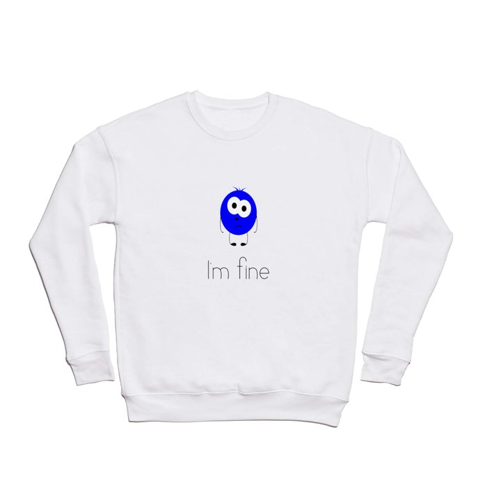 I’m fine Crewneck Sweatshirt
