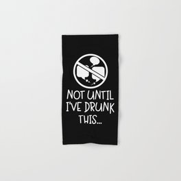 Not Until I've Drunk This Coffee Hand & Bath Towel