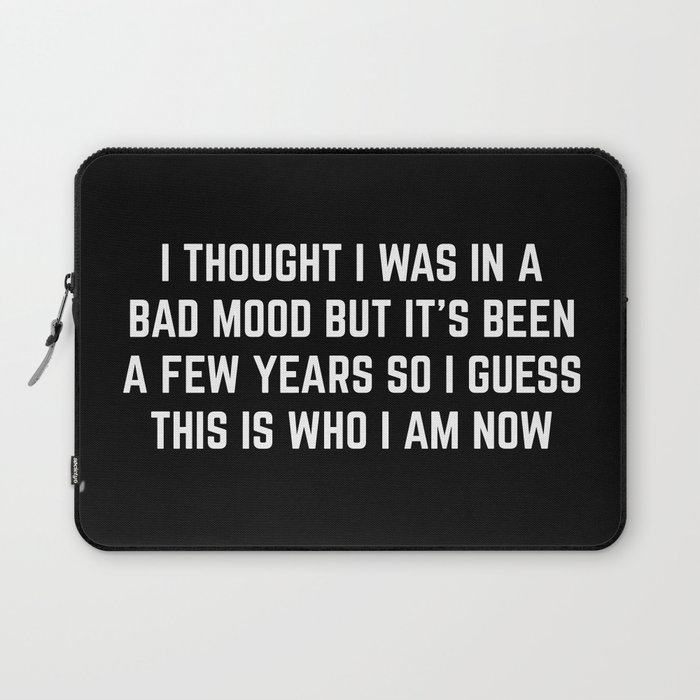 Bad Mood Funny Quote Laptop Sleeve