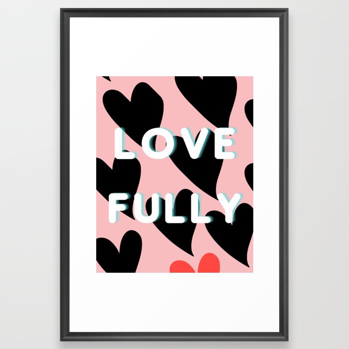 With Your Heart, Love Fully Framed Art Print