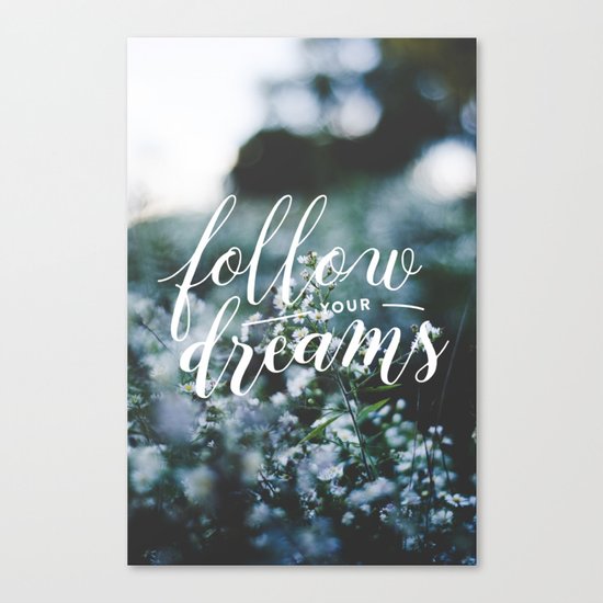 Follow your dreams Canvas Print