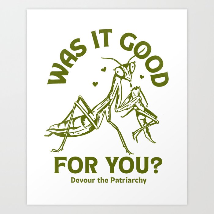Was It Good For You? Devour The Patriarchy Art Print