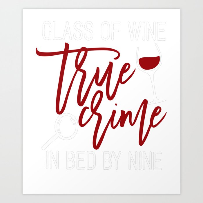 True Crime and Wine gift for criminal podcast lovers T- Art Print