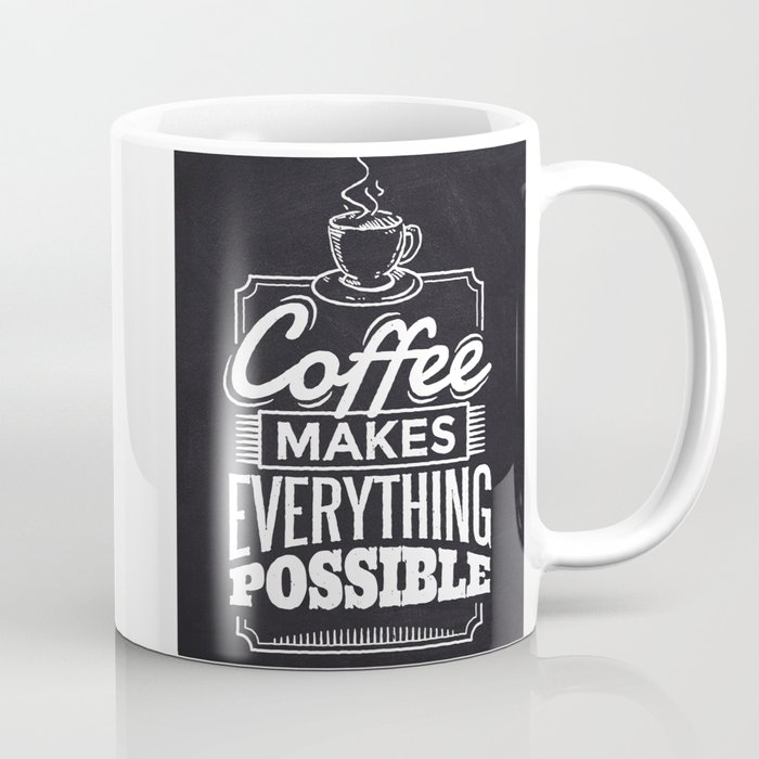 Cool Coffee makes everything possible design Coffee Mug by Imagination