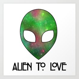 Alien to Love - GREEN Art Print | Space, Digital, Music, Vector 