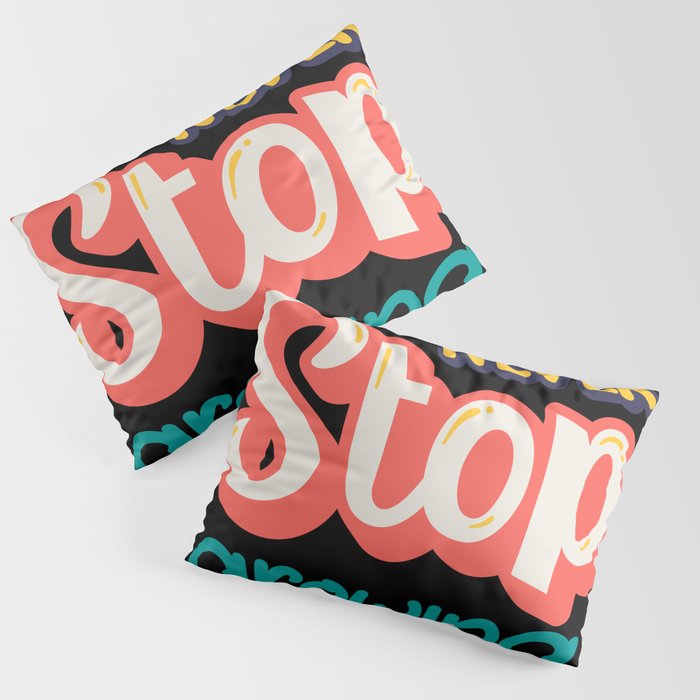 Never Stop Growing Pillow Sham