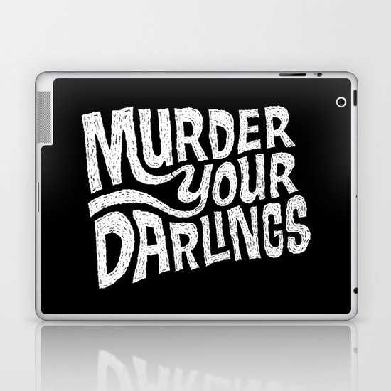 Murder Your Darlings Laptop & iPad Skin