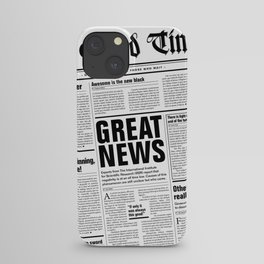 The Good Times Vol. 1, No. 1 / Newspaper with only good news iPhone Case