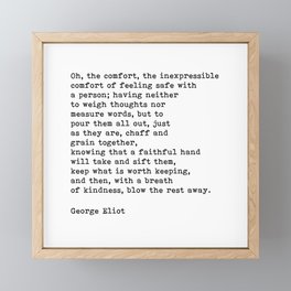 Oh The Comfort Of Feeling Safe With A Person, George Eliot Quote Framed Mini Art Print