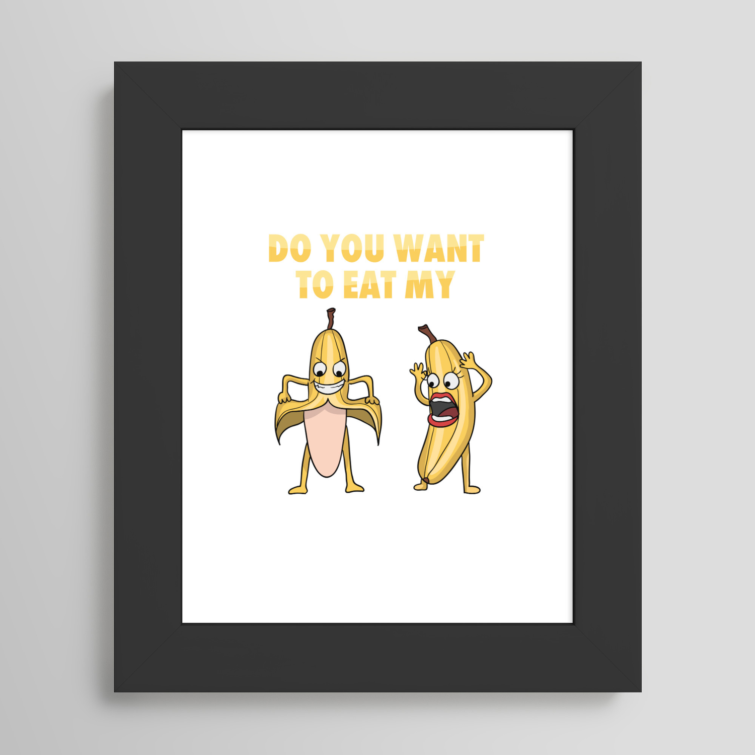 Banana Adult Jokes Puns Humorous Sexual Innuendo Do You Want To Eat My  Banana Framed Art Print by Geieritis | Society6