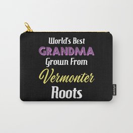 World's Best Grandma Grown From Vermonter Roots Carry-All Pouch | Grandma, Gramma, Vermonter, Vermont, Gigi, Graphicdesign 