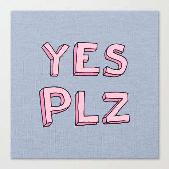 Yes PLZ Canvas Print