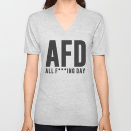 All F***ing Day V Neck T Shirt