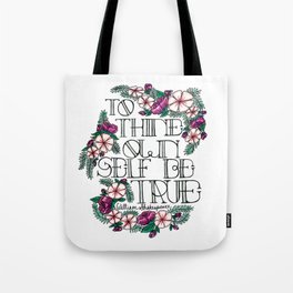 Hand-lettered "Be True" Shakespeare quote with floral motifs Tote Bag