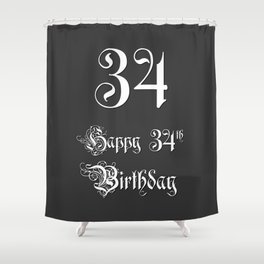 [ Thumbnail: Happy 34th Birthday - Fancy, Ornate, Intricate Look Shower Curtain ]