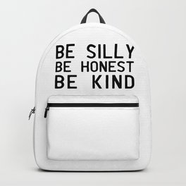Be silly Be honest Be kind #minimalist Backpack