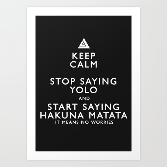 Keep Calm Forget YOLO - BLACK Art Print