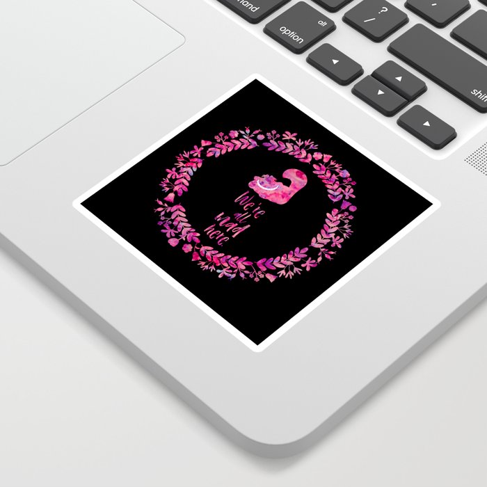 We Re All Mad Here Cheshire Cat Sticker By