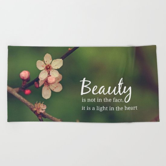 Beauty is in the heart Beach Towel
