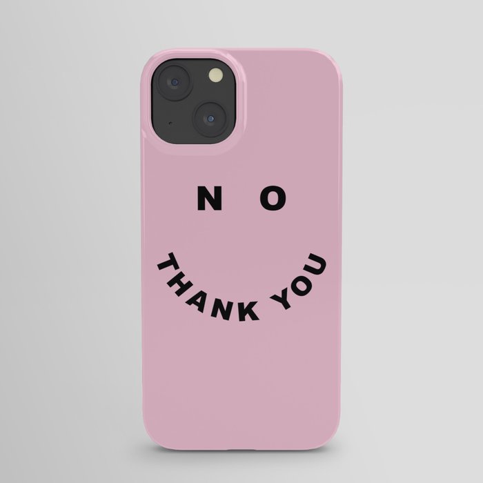 No Thank You Funny Offensive Saying iPhone Case