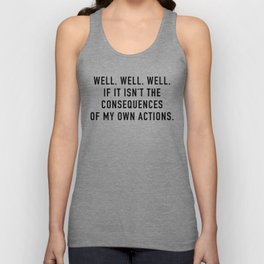 Consequences Tank Top | Curated, Text, Joke, Words, Quote, Graphicdesign, Quotable, Funny, Quotes, Typography 