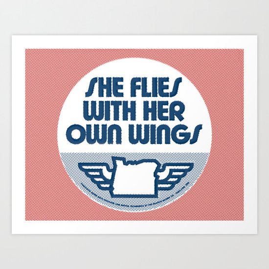 "OREGON - She Flies With Her Own Wings" Art Print