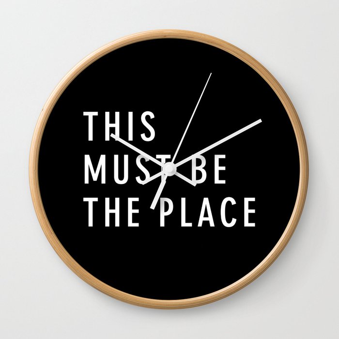 This Must Be The Place Wall Clock