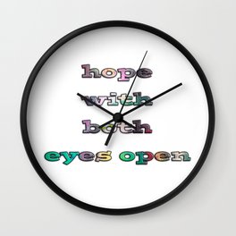 Hope with both Eyes Open Wall Clock