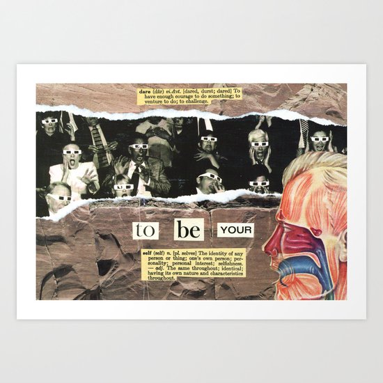 Dare To Be Yourself Art Print
