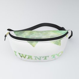 I want to believe Fanny Pack
