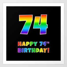 [ Thumbnail: HAPPY 74TH BIRTHDAY - Multicolored Rainbow Spectrum Gradient Art Print ]