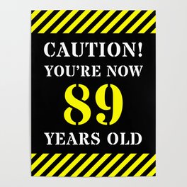 [ Thumbnail: 89th Birthday - Warning Stripes and Stencil Style Text Poster ]