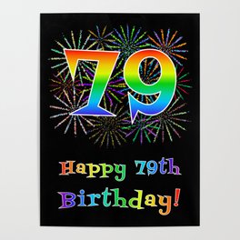 [ Thumbnail: 79th Birthday - Fun Rainbow Spectrum Gradient Pattern Text, Bursting Fireworks Inspired Background Poster ]