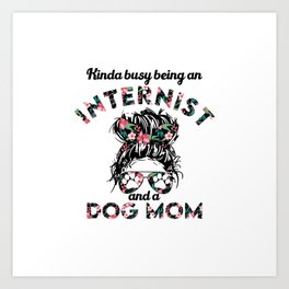 Internist job gifts for dog lover girl. Perfect present for mother dad friend him or her  Art Print | Graphicdesign, Internist Woman, Internist Girl, Internist Design, Internist Art, Internist Dog, Internist Dog Mom, Internist, Internist Student, Internist Mom 