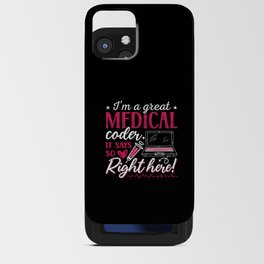 I'm A Great Medical Coder ICD Coding Programmer iPhone Card Case