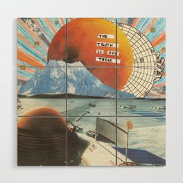 THE TRUTH IS OUT THERE Collage Wood Wall Art
